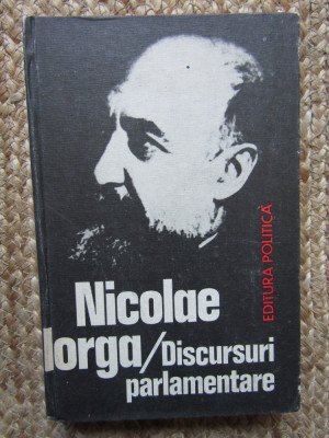 Nicolae Iorga - Discursuri parlamentare 1907 - 1917 foto
