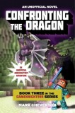 Confronting the Dragon: An Unofficial Minecrafter&#039;s Adventure
