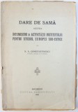 DARE DE SEAMA ASUPRA INTEMEIERII SI ACTIVITATII INSTITUTULUI PENTRU STUDIUL EUROPEI SUD - ESTICE de N. A. CONSTANTINESCU , 1926