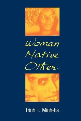 Woman, Native, Other: Writing Postcoloniality and Feminism foto