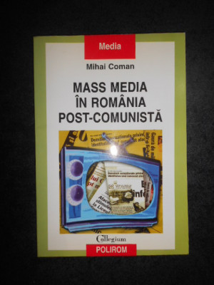 MIHAI COMAN - MASS MEDIA IN ROMANIA POST-COMUNISTA foto