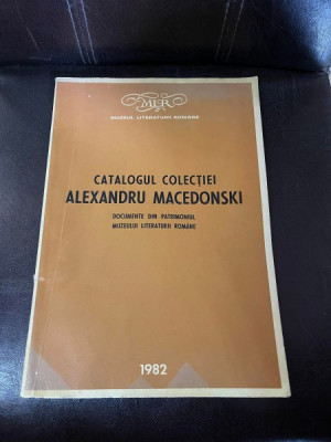 Catalogul Colectiei Alexandru Macedonski Documente din Patrimoniul Muzeului Literaturii Romane (1982) foto