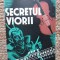 SECRETUL VIORII - V . V. BIANU