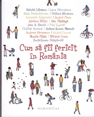 AS - GABRIEL LIICEANU - CUM SA FII FERICIT IN ROMANIA foto