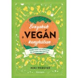 &Eacute;vszakok a veg&aacute;n konyh&aacute;ban - T&ouml;bb mint 50 k&ouml;nnyű recepttel - Niki Webster