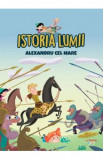 Istoria lumii. Alexandru cel Mare