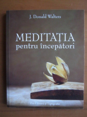 J. Donald Walters - Meditatia pentru incepatori foto