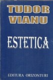 Estetica Tudor Vianu 1999 Editura Orizonturi Eseistica Filosofie Critica Literara 440 pagini