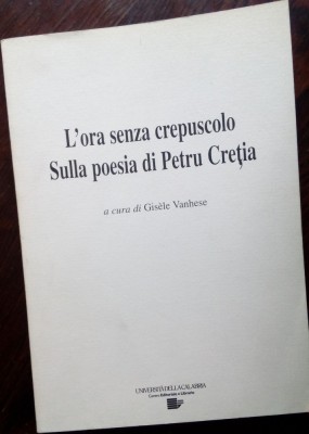 L&amp;#039;ORA SENZA CREPUSCOLO: SULLA POESIA DI PETRU CRETIA (UNIVERSITA CALABRIA/2006) foto