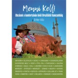 Menni kell! - Utaz&aacute;sok a komfortz&oacute;n&aacute;n k&iacute;v&uuml;l Braz&iacute;li&aacute;t&oacute;l Kamcsatk&aacute;ig - Ertler Al&iacute;z