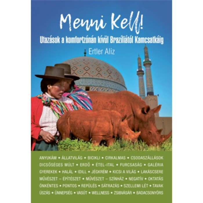 Menni kell! - Utaz&aacute;sok a komfortz&oacute;n&aacute;n k&iacute;v&uuml;l Braz&iacute;li&aacute;t&oacute;l Kamcsatk&aacute;ig - Ertler Al&iacute;z