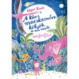 A k&oacute;cos macskaemberk&ouml;ly&ouml;k &eacute;s m&aacute;s mes&eacute;k - Etgar Keret