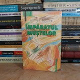 WILLIAM GOLDING - IMPARATUL MUSTELOR ( ROMAN ) , HUMANITAS , 2003 **
