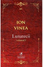 Lunatecii Vol.1 - Ion Vinea