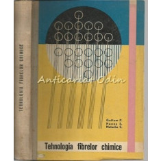 Tehnologia Fibrelor Chimice - Gutium P., Hanes S. - Tiraj: 1120 Exemplare