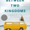 Between Two Kingdoms