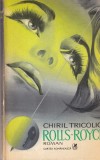 Carte Rolls-Royce de Chiril Tricolici, Politiste, Suspans, Mister, 263 Pagini, 1976, Romana