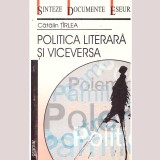 Catalin Tirlea - Politica literara si viceversa - 135874