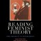 Reading Feminist Theory: From Modernity to Postmodernity
