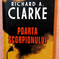 Poarta Scorpionului. Editura Rao, 2006 (editie cartonata) - Richard A. Clarke