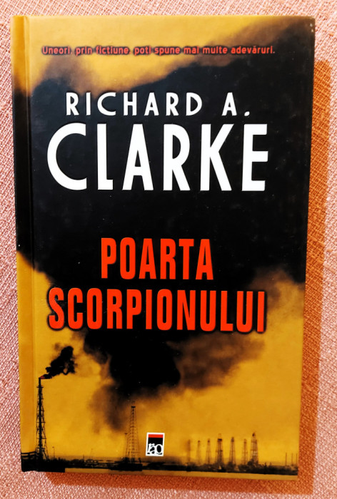 Poarta Scorpionului. Editura Rao, 2006 (editie cartonata) - Richard A. Clarke