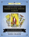 Lewellyn&#039;s Complete Book of the Rider-Waite-Smith Tarot: A Journey Through the History, Meaning, and Use of the World&#039;s Most Famous Deck