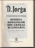 N. IORGA - ISTORIA ROMANILOR DIN ARDEAL SI UNGARIA