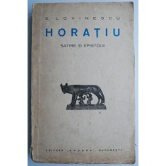 Horatiu Satire si epistole &ndash; E. Lovinescu (putin uzata)