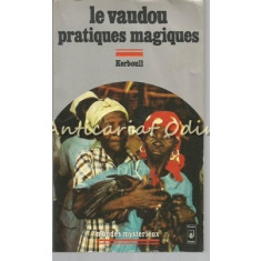Vaudou Et Pratiques Magiques - Jean Kerboull