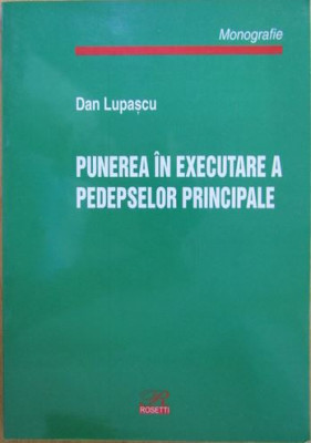 Dan Lupascu - Punerea in Executarea a Pedepselor Principale foto