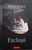 Carte Exclusii de Elfriede Jelinek - Beletristica