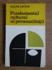 Ralph Linton - Fundamentul cultural al personalitatii