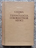 Chimia Si Tehnologia Coloorantilor Azotici - I. Reichei ,553102