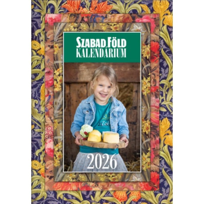 Szabad F&ouml;ld Kalend&aacute;rium 2026 +aj&aacute;nd&eacute;k napt&aacute;r