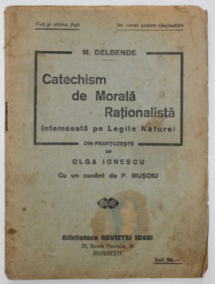CATECHISM DE MORALA RATIONALISTA INTEMEEATA PE LEGILE NATUREI , EDITIE DE INCEPUT DE SECOL XX , PREZINTA PETE SI URME DE UZURA foto
