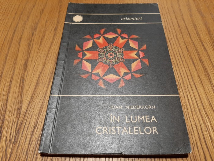IN LUMEA CRISTALELOR - Ioan Niederkorn (dedicatie-autograf) - 1969, 103 p.