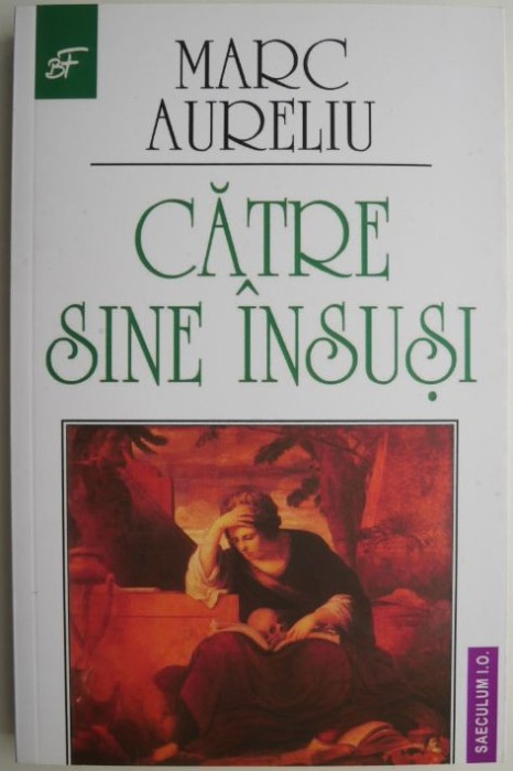 Catre sine insusi &ndash; Marc Aureliu (1999)