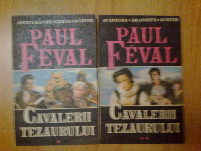 e0b Cavalerii tezaurului - Paul Feval (2 volume)