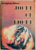 Jocul cu focul Wolfgang Buhne carte beletristica anticariat stare buna