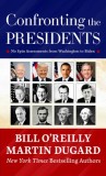 Confronting the Presidents: No Spin Assessments from Washington to Biden