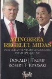 Donald J. Trump, Robert T. Kiyosaki - Atingerea regelui Midas. De ce unii