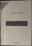TRAIAN T. COSOVEI - BATRANETILE UNUI BAIAT CUMINTE (VERSURI, editia princeps - 1994) [DEDICATIE / AUTOGRAF]