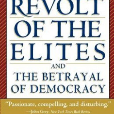 The Revolt of the Elites and the Betrayal of Democracy