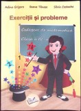 EXERCITII SI PROBLEME. CULEGERE DE MATEMATICA, CLASA IV-A-ADINA GRIGORE, ILEANA TANASE, SILVIA COSTACHE-344984