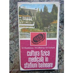 Cultura fizica medicala in statiuni balneare - M. Mustaciosu, Ed. Sport-Turism