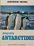 Geografia Antarctidei de Gheorghe Neamu, carte 1982, Editura Stiintifica Enciclopedica, 198 pagini, format brosat, carti geografie