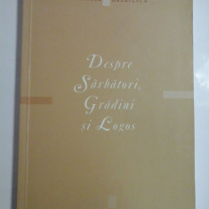 DESPRE SARBATORI, GRADINI SI LOGOS - MIRCEA LAZARESCU