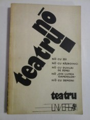 TEATRU NO - NO CU ZEI, NO CU RAZBOINICI, NO CU DUHURI DE FEMEI, NO DIN LUMEA OAMENILOR, NO CU DEMONI foto