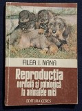 Reproductia normala si patologica la animalele mici - Filea I. Ivana