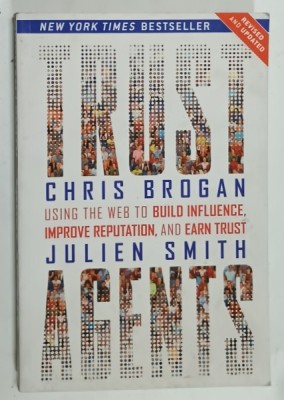 TRUST AGENTS , USING THE WEB TO BUILD INFLUENCE , IMPROVE REPUTATION , AND EARN TRUST by CHRIS BROGAN and JULIEN SMITH , 2010 foto